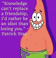 Image result for Spongebob and Patrick Quotes