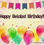 Image result for Belated Birthday Cards