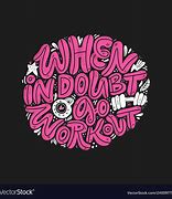 Image result for When in Doubt Go Out Sign