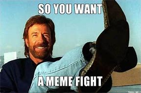 Image result for Charging into Fight Meme