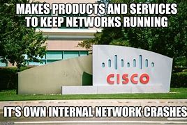 Image result for Cisco Makes You Sick Funny Meme