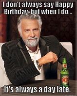 Image result for Mean Belated Birthday Meme