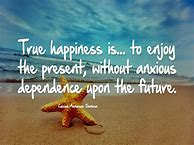 Image result for True Meaning of Happiness Quotes