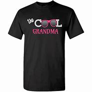 Image result for Cool Grandma Shirts