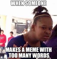 Image result for Too Many Words Meme