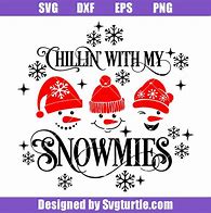 Image result for Cricut SVG Chillin with My Snowmies
