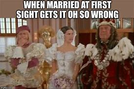 Image result for Married at First Sight Meme