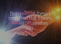 Image result for Quotes About Being a Christian