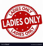 Image result for Ladies Only Sign