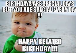 Image result for Funny Belated Birthday Wishes Meme