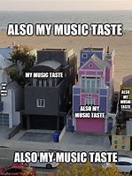 Image result for My Music Choices Meme