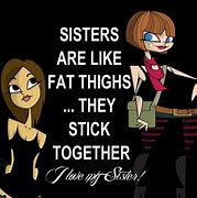 Image result for Funny Annoying Sister Memes