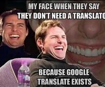 Image result for Translator Memes