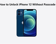 Image result for How to Unlock iPhone 12 without Password