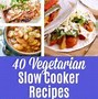 Image result for Vegetarian Slow Cooker Meals