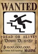 Image result for Down D Stairs Meme