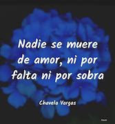 Image result for Chavela Vargas Quotes