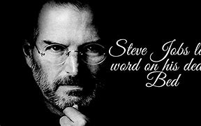 Image result for Last Words of Steve Jobs