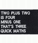 Image result for 2 Plus 2 Equals 4 Quick Maths