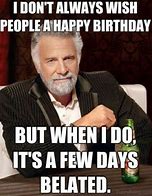 Image result for Funny Early Birthday Memes