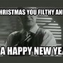 Image result for Merry Christmas Ya Filthy Animal and a Happy New Year Meme