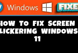 Image result for Screen Flickering Windows 11