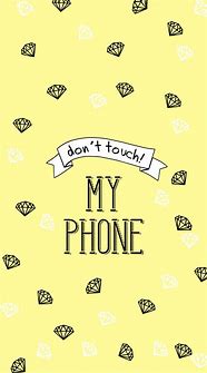 Image result for Don't Touch My Phone Galaxy Wallpaper