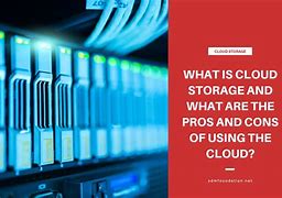 Image result for Pros and Cons of Cloud Storage