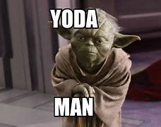 Image result for Man vs Giant Yoda Meme