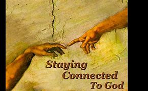 Image result for Staying Connected to God