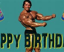 Image result for Arnold Schwarzenegger Happy Birthday Meme
