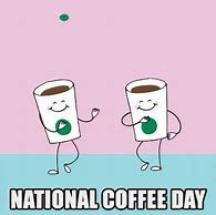 Image result for Coffee Day Meme