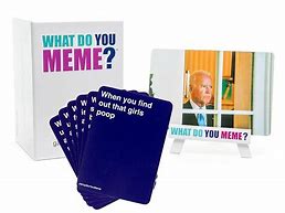 Image result for What Do You Meme Game Sayings