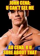 Image result for John Cena Are yoU Sure About That