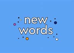 Image result for New New Words