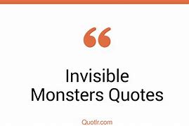 Image result for Invisible Monsters Quotes
