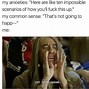 Image result for Anxiety 100 Meme