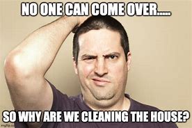 Image result for Clean House Meme