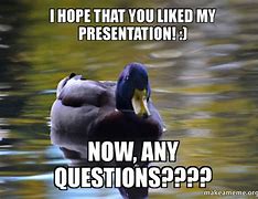 Image result for Hope You Enjoyed My Presentation Memes