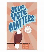 Image result for Your Vote Matters Meme