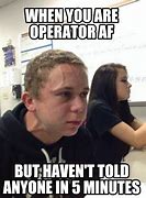 Image result for Operator Meme