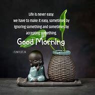 Image result for Good Morning Life Quotes