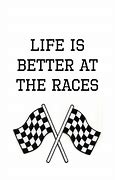 Image result for Racing Quotes About Life