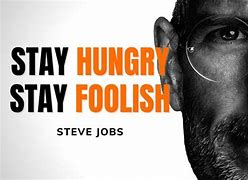Image result for Steve Jobs Stay Hungry