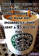 Image result for Starbucks Humor