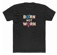 Image result for Female Born Not Worn