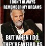 Image result for Dreams Have Meaning Meme
