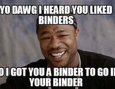 Image result for Binder Clip Meme