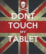 Image result for Do Not Touch My Tablet