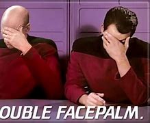 Image result for Rieker Facepalm Meme